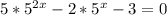 5* 5^{2x}-2*5^x-3=0