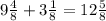 9 \frac{4}{8} +3 \frac{1}{8}=12 \frac{5}{8}