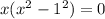 x( x^{2} - 1^{2})=0