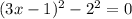 (3x-1)^2-2^2=0