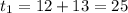 t_1= 12+13}=25