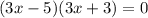 (3x-5)(3x+3)=0