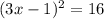 (3x-1)^2=16