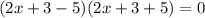 (2x+3-5)(2x+3+5)=0