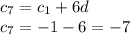 c_7=c_1+6d \\ c_7 = -1 - 6 = -7