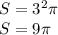 S = 3^{2}\pi\\S = 9\pi