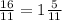 \frac{16}{11} = 1 \frac{5}{11}