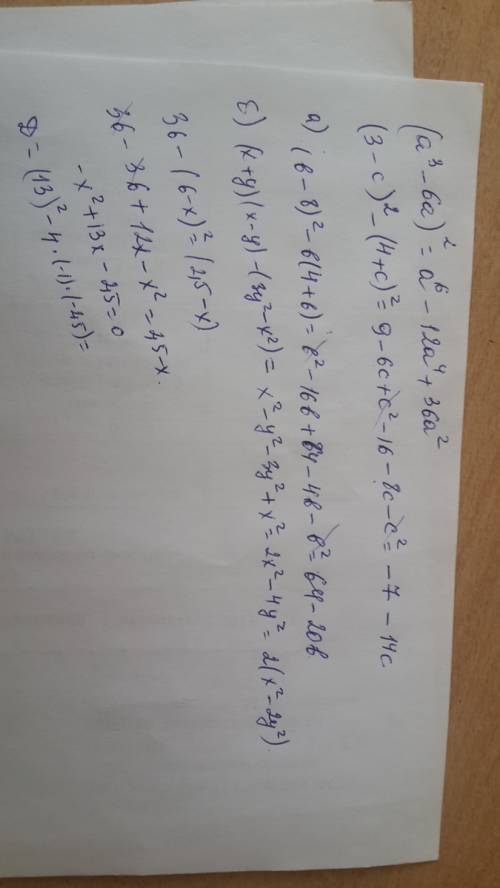 Преобразуйте в многочлен: (а^3-6а)^2 разложите на множители: (3-с)^2-(4+с)^2 выражение: а)(b-8)^2-b(