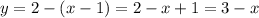 y=2-(x-1)=2-x+1=3-x