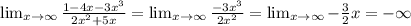 \lim_{x \to \infty} \frac{1-4x-3x^3}{2x^2+5x}=\lim_{x \to \infty} \frac{-3x^3}{2x^2}=\lim_{x \to \infty} -\frac{3}{2}x=-\infty