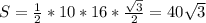 S = \frac{1}{2} * 10*16* \frac{ \sqrt{3}}{2} = 40 \sqrt{3}