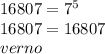 16807=7^5\\16807=16807\\verno