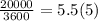 \frac{20000}{3600} = 5.5(5)