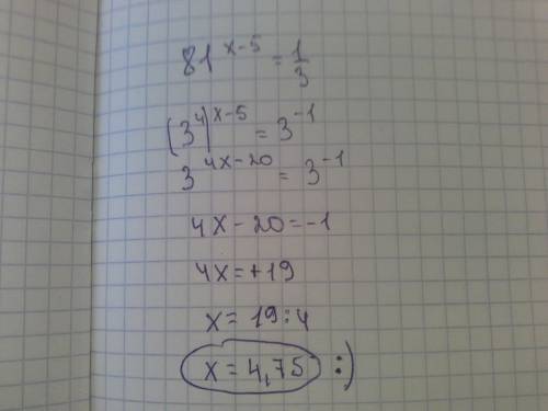 Решите уравнения 81в степени x-5 =одна третья