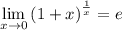 \displaystyle \lim_{x \to 0}\left(1+x\right)^{\frac{1}{x}}=e