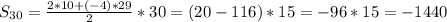 S_{30}= \frac{2*10+(-4)*29}{2}*30=(20-116)*15=-96*15=-1440