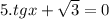 5. tgx+ \sqrt{3} =0