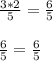 \frac{3*2}{5} = \frac{6}{5} \\ \\ &#10; \frac{6}{5} = \frac{6}{5}