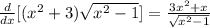 \frac{d}{dx} [( x^{2} +3) \sqrt{x^2-1}] = \frac{3x^2+x}{ \sqrt{x^2-1} }