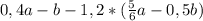 0,4a-b-1,2*(\frac{5}{6}a-0,5b)