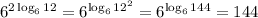 6^{2\log_612}=6^{\log_612^2}=6^{\log_6144}=144