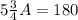 5 \frac{3}{4}A=180