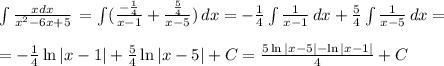 \int\limits { \frac{xdx}{x^2-6x+5} } \,= \int\limits( { \frac{- \frac{1}{4} }{x-1} }+ \frac{ \frac{5}{4} }{x-5} ) \, dx =- \frac{1}{4} \int\limits { \frac{1}{x-1} } \, dx+ \frac{5}{4} \int\limits { \frac{1}{x-5} } \, dx =\\\\=- \frac{1}{4}\ln|x-1|+ \frac{5}{4}\ln|x-5|+C= \frac{5\ln|x-5|-\ln|x-1|}{4} +C