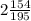 2 \frac{154}{195}