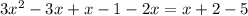 3x^{2} -3x+x-1-2x=x+2-5&#10;