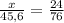 \frac{x}{45,6} = \frac{24}{76} &#10;