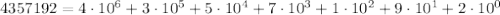 4357192 = 4\cdot 10^6+3\cdot 10^5+5\cdot 10^4+7\cdot 10^3+1\cdot 10^2+9\cdot 10^1+2\cdot 10^0