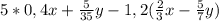 5*0,4x+\frac{5}{35}y-1,2(\frac{2}{3}x-\frac{5}{7}y)