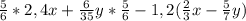 \frac{5}{6}*2,4x+\frac{6}{35}y*\frac{5}{6}-1,2(\frac{2}{3}x-\frac{5}{7}y)