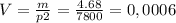 V= \frac{m}{p2}= \frac{4.68}{7800} = 0,0006