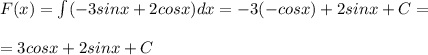 F(x)=\int (-3sinx+2cosx)dx=-3(-cosx)+2sinx+C=\\\\=3cosx+2sinx+C