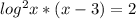 log^{2} x*(x-3)=2