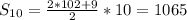 S_{10} = \frac{2*102+9}{2} *10=1065 \\ \\