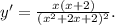 y'= \frac{x(x+2)}{(x^2+2x+2)^2} .&#10;