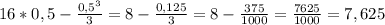 16*0,5- \frac{0,5^3}{3}=8- \frac{0,125}{3}= 8- \frac{375}{1000}= \frac{7625}{1000}=7,625