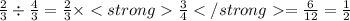 \frac{2}{3} \div \frac{4}{3} = \frac{2}{3} \times \frac{3}{4} = \frac{6}{12} = \frac{1}{2}