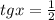 tgx=\frac{1}{2}