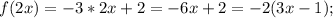 f(2x)=-3*2x+2=-6x+2=-2(3x-1);