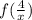 f(\frac{4}{x})