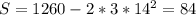 S=1260-2*3* 14^{2} = 84