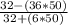 \frac{32-(36*50)}{32+(6*50)}