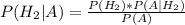 P(H_2 | A) = \frac{P(H_2) * P(A | H_2)}{P(A)}