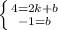 \left \{ {{4=2k+b} \atop {-1=b}} \right.