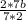 \frac{2*7b}{7*2}