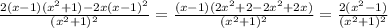 \frac{2(x-1)( x^{2} +1)- 2x(x-1)^{2} }{ (x^{2} +1)^{2} } = \frac{(x-1)(2 x^{2} +2-2 x^{2} +2x)}{(x^{2} +1)^{2}} = \frac{2( x^{2} -1)}{(x^{2} +1)^{2}}