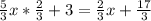 \frac{5}{3}x*\frac{2}{3}+3=\frac{2}{3}x+\frac{17}{3}